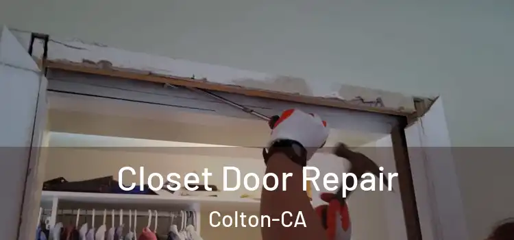 Closet Door Repair Colton-CA