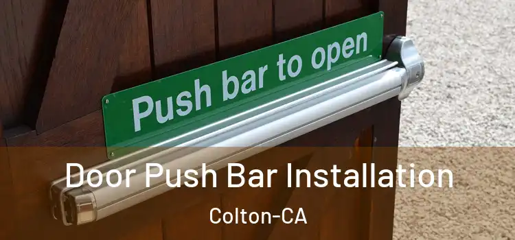  Door Push Bar Installation Colton-CA
