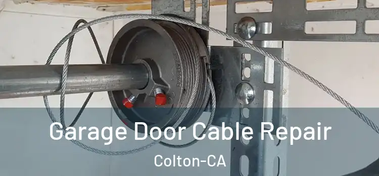  Garage Door Cable Repair Colton-CA