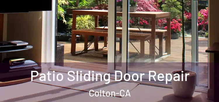  Patio Sliding Door Repair Colton-CA
